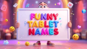 funny tablet names